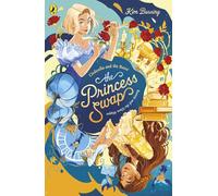 The Princess Swap 1: Cinderella and the Beast (or, Beauty and the Glass Slipper): The story of a magical mix-up