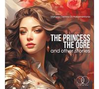 The princess, the Ogre: and other stories