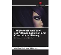 The princess who saw everything: Cognition and Creativity in Literacy