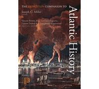 The Princeton Companion to Atlantic History – Princeton University Press