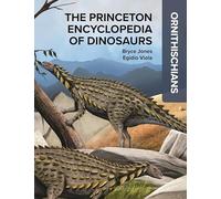 The Princeton Encyclopedia of Dinosaurs: Ornithischians – Princeton University Press