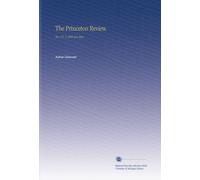 The Princeton Review.: Ser. 3 V. 5 1888 Jan-May