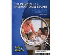 The Principal as Instructional Leader by Zepeda & Sally J. University of Georgia & USA Zepeda Sally J. University of Georgia USA (Auteur)
