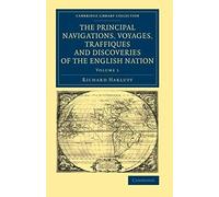 The Principal Navigations Voyages Traffiques And Discoveries Of The English Nation