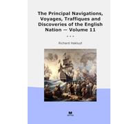 The Principal Navigations, Voyages, Traffiques and Discoveries of the English Nation - Volume 11