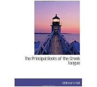 The Principal Roots Of The Greek Tongue