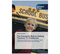 The Principal's Role In Getting Teachers To Collaborate
