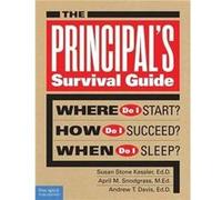 The Principals Survival Guide Where Do I Start How Do I Succeed When Do I Sleep by Susan Stone Kessler Susan Stone Kessler (Auteur)