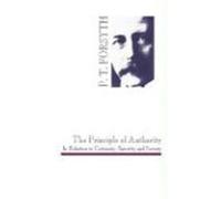 The Principle of Authority in Relation to Certainty, Sanctity and Society P. T. Forsyth (Auteur)