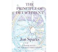 The Principle of Detachment: Book Seven of The Shattered Moon