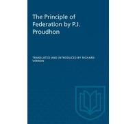 The Principle of Federation by P.j. Proudhon