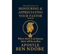 The Principle of Honouring & Apreciating your Pastor: Where there is no honor there will be no flow.