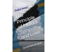 The Principle of Mutual Sympathy and Love: Social laws of Islam