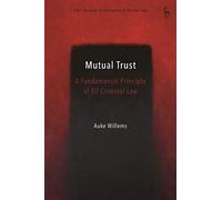 The Principle Of Mutual Trust In Eu Criminal Law