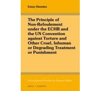 The Principle Of Non-Refoulement Under The Echr And The Un Convention Against Torture And Other Cruel, Inhuman Or Degrading Treatment Or Punishment