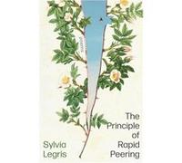 The Principle of Rapid Peering - Sylvia Legris - Little Brown Book Group - Livre en Anglais - Paperback Sylvia LegrisSylvia Legris (Auteur)