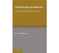 The Principle of Relativity - A. N. Whitehead - Cambridge University Press - Livre en Anglais - Paperback A. N. WhiteheadA. N. Whitehead (Auteur)