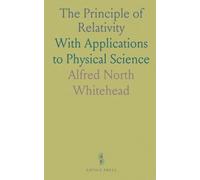 The Principle of Relativity: With Applications to Physical Science