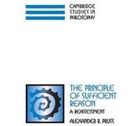 The Principle of Sufficient Reason - Pruss Alexander R. Georgetown University Washington DC - Cambridge University Press - Livre en Anglais - Paperback Pruss Alexander R. Georgetown University Washing