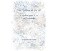 The Principle of Unrest - [Version Originale] Brian Massumi (Auteur)