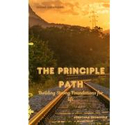 The Principle Path: Building Strong Foundations for Life