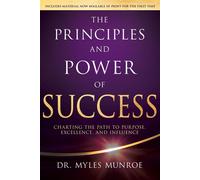 The Principles and Power of Success Charting the Path to Purpose, Excellence, and Influence - Myles Munroe - Whitaker House - ebook (ePub) - Livre