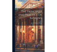 The Principles And Practice Of Banking
