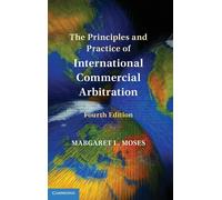 The Principles And Practice Of International Commercial Arbitration