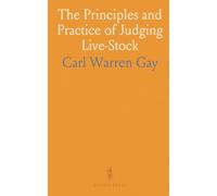 The Principles and Practice of Judging Live-Stock
