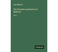 The Principles and Practice of Medicine: Vol. 1