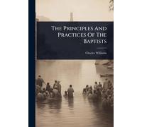 The Principles And Practices Of The Baptists