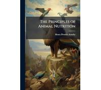 The Principles of Animal Nutrition