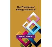 The Principles Of Biology (Volume 2)