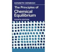 The Principles of Chemical Equilibrium Kenneth George Denbigh (Auteur)