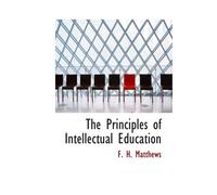 The Principles Of Intellectual Education