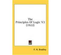 The Principles of Logic V2 (1922) Bradley, F. H. (Auteur)