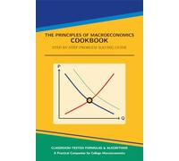 The Principles of Macroeconomics Cookbook: Step-by-Step Problem Solving Guide