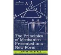 The Principles of Mechanics Presented in a New Form Hertz, Heinrich (Auteur)