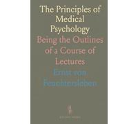 The Principles of Medical Psychology: Being the Outlines of a Course of Lectures