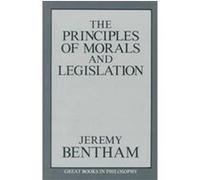 The Principles of Morals and Legislation, Great Books in Philosophy Series Jeremy Bentham (Auteur)