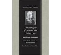 The Principles of Natural And Politic Law, Natural Law and Enlightenment Classics Series Jean-jacques Burlamaqui, Petter Korkman, Thomas Nugent (Auteur)