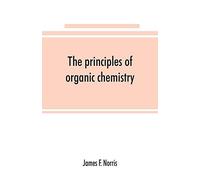 The Principles Of Organic Chemistry