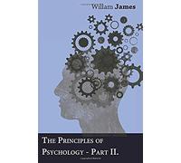The Principles Of Psychology - Part Ii.