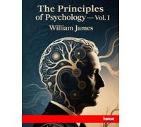 The Principles of Psychology: Vol. I