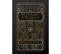 The Principles of Psychology: Volume I