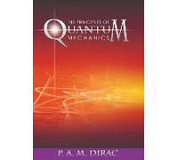 The Principles Of Quantum Mechanics