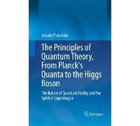 The Principles Of Quantum Theory, From Planck's Quanta To The Higgs Boson
