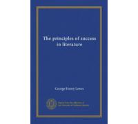 The principles of success in literature (Vol-1)