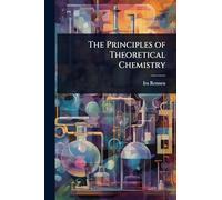 The Principles of Theoretical Chemistry