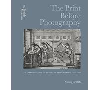 The Print Before Photography: An Introduction to European Printmaking 1550-1820
